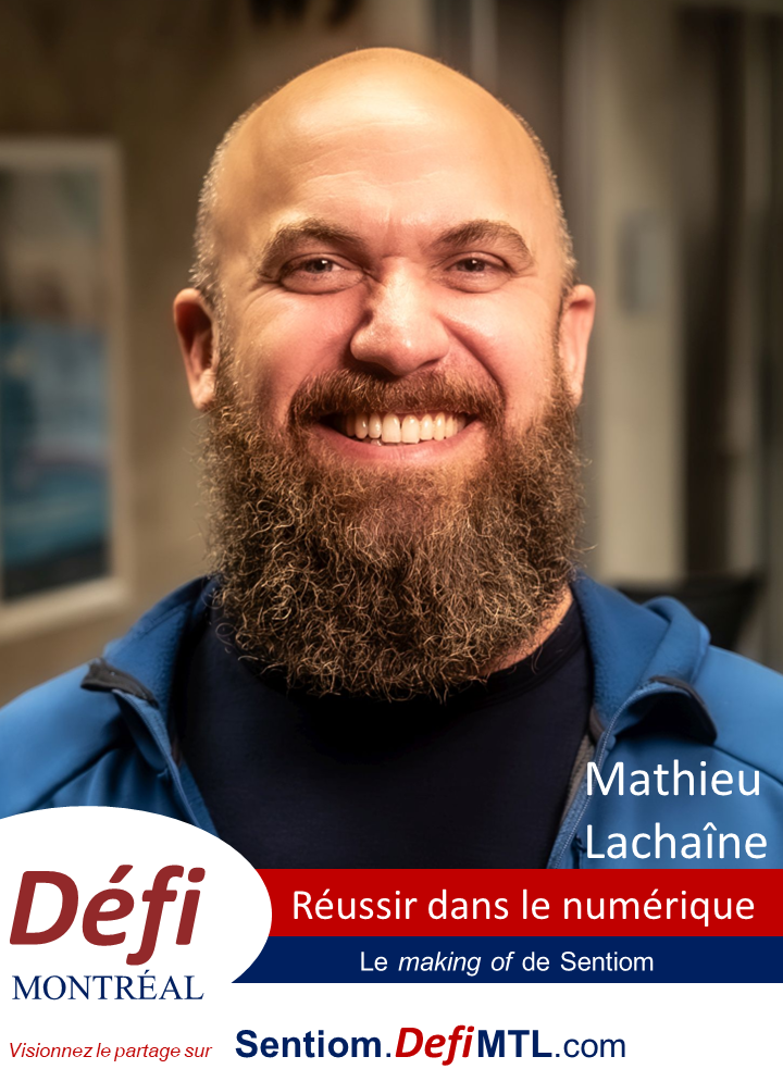 Défi Montréal - Le succès numérique au Québec avec Mathieu Lachaîne PDG de Sentiom - Sentiom.DefiMTL.com